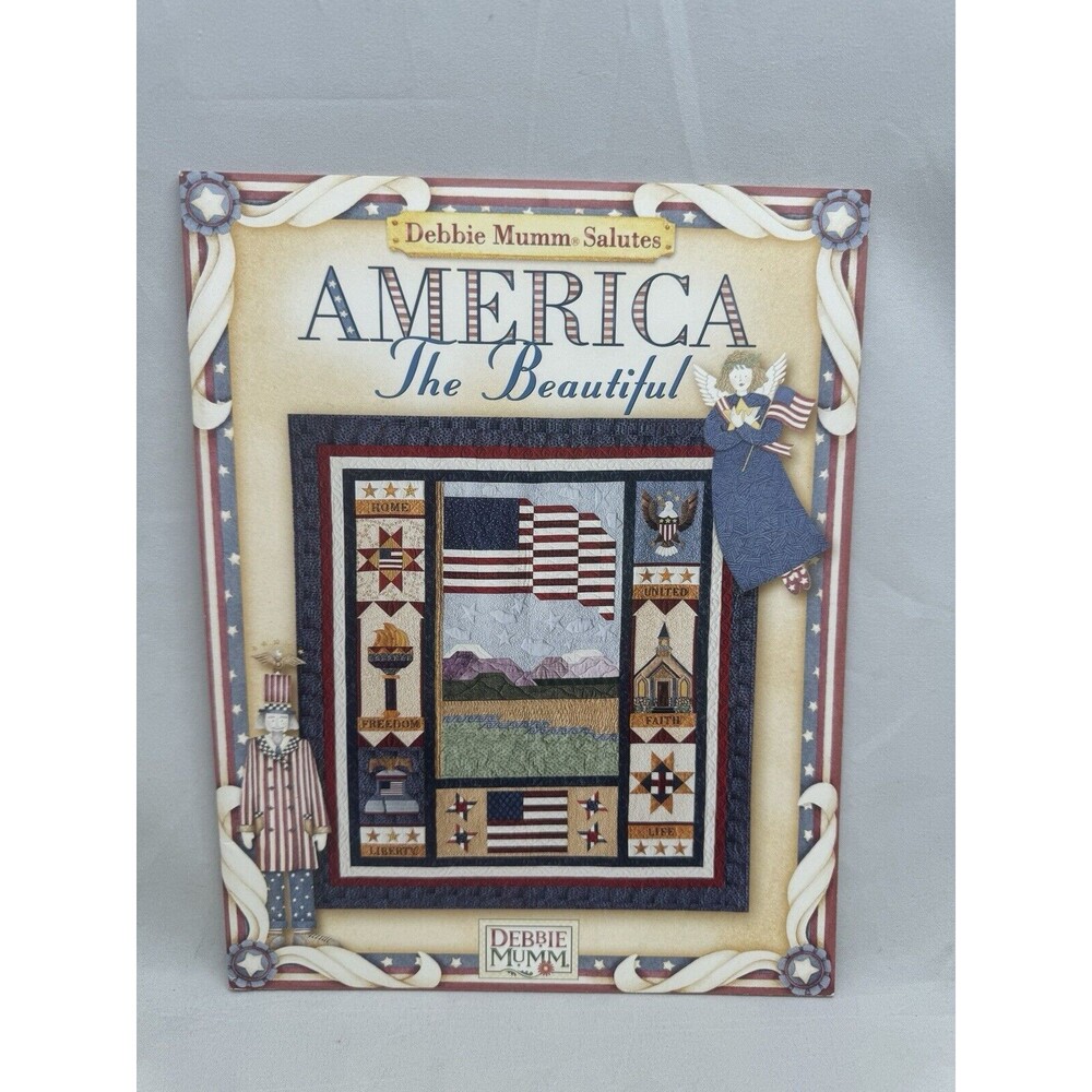 Debbie Mumm Salutes America the Beautiful Patriotic Quilt Pattern Book Sewing